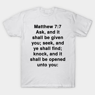 Matthew 7:7  King James Version (KJV) Bible Verse Typography T-Shirt